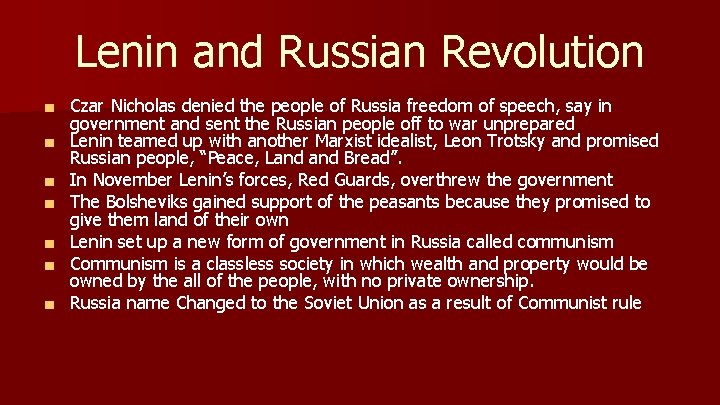 Lenin and Russian Revolution ■ Czar Nicholas denied the people of Russia freedom of