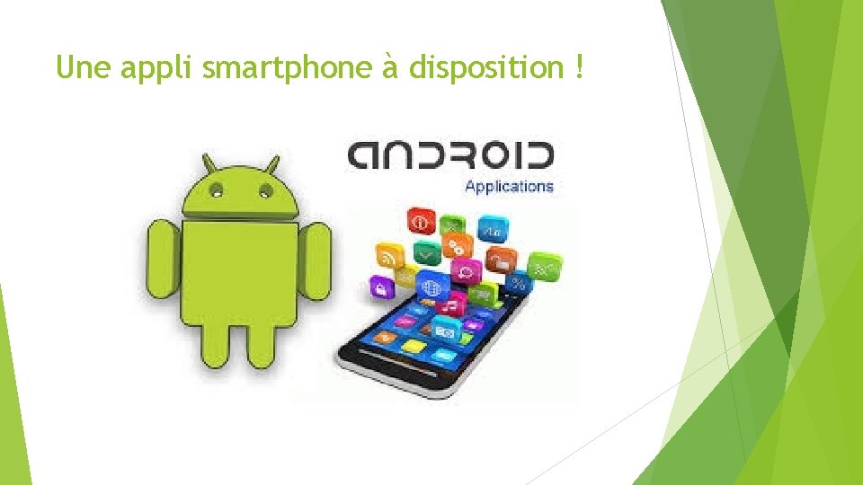 Une appli smartphone à disposition ! 