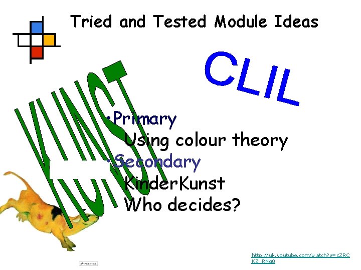 Tried and Tested Module Ideas • Primary Using colour theory • Secondary Kinder. Kunst