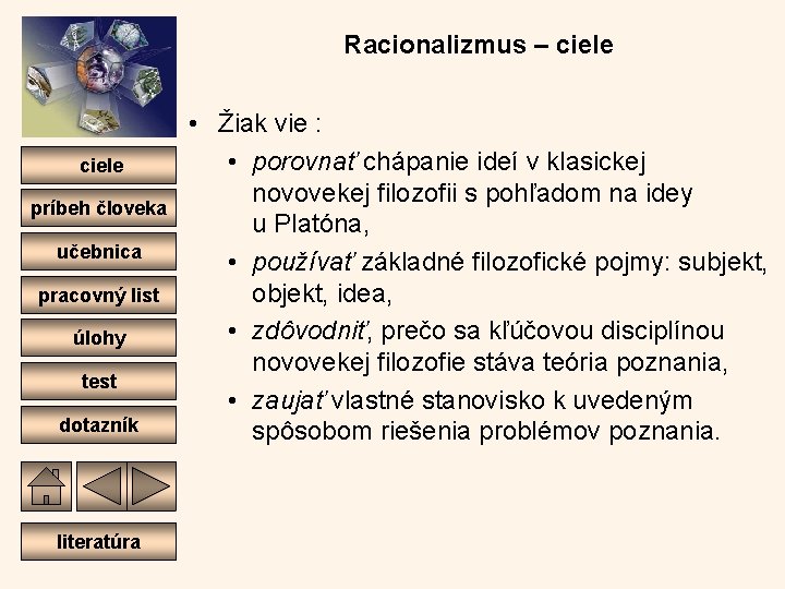 Racionalizmus – ciele príbeh človeka učebnica pracovný list úlohy test dotazník literatúra • Žiak