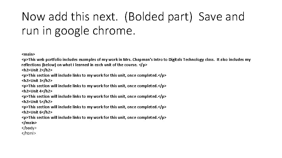Now add this next. (Bolded part) Save and run in google chrome. <main> <p>This Now add this next. (Bolded part) Save and run in google chrome. <main> <p>This