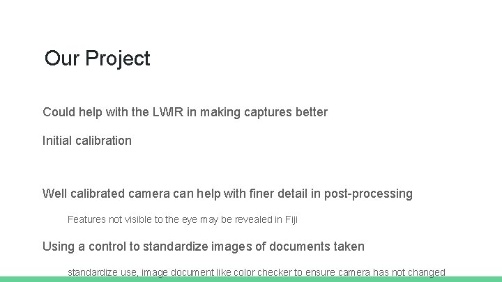 Our Project Could help with the LWIR in making captures better Initial calibration Well