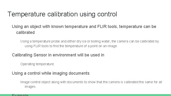 Temperature calibration using control Using an object with known temperature and FLIR tools, temperature