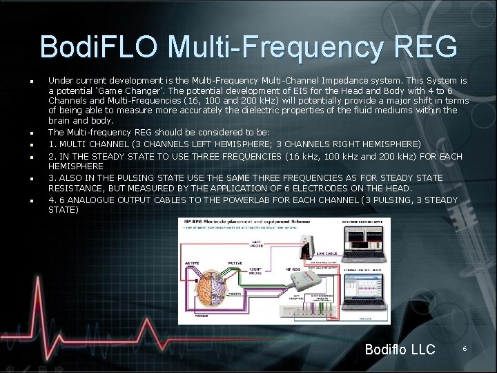 Bodi. FLO Multi-Frequency REG n n n Under current development is the Multi-Frequency Multi-Channel