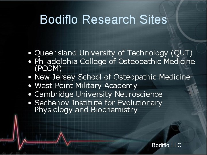 Bodiflo Research Sites • Queensland University of Technology (QUT) • Philadelphia College of Osteopathic