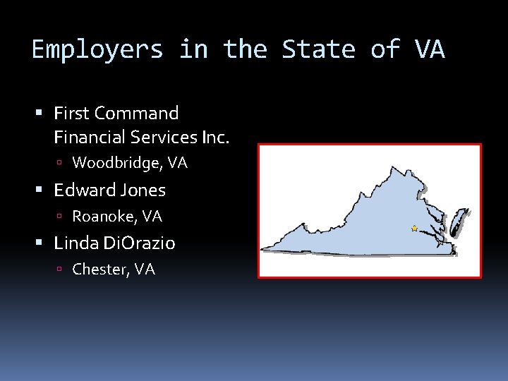 Employers in the State of VA First Command Financial Services Inc. Woodbridge, VA Edward