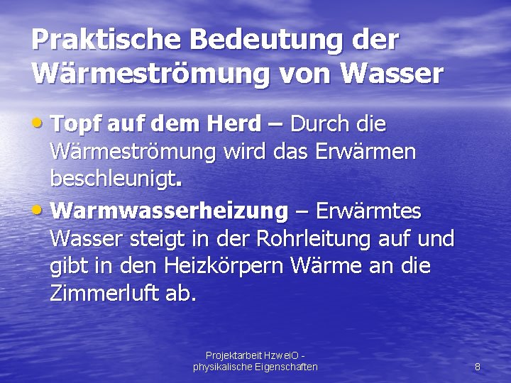 Praktische Bedeutung der Wärmeströmung von Wasser • Topf auf dem Herd – Durch die