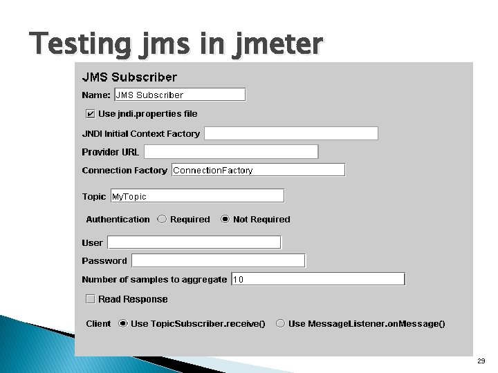 Testing jms in jmeter 29 Testing jms in jmeter 29