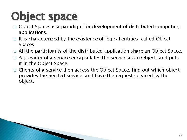 Object space � � � Object Spaces is a paradigm for development of distributed