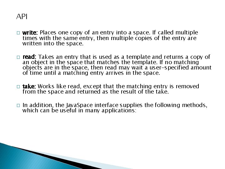 API � � write: Places one copy of an entry into a space. If API � � write: Places one copy of an entry into a space. If