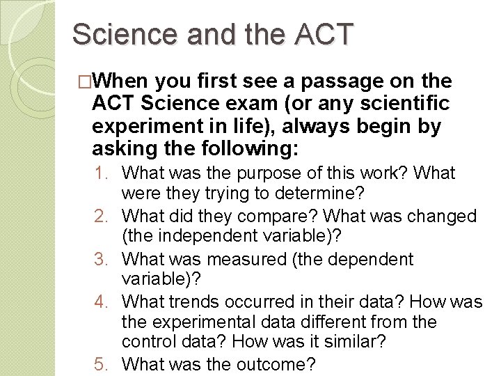 Science and the ACT �When you first see a passage on the ACT Science