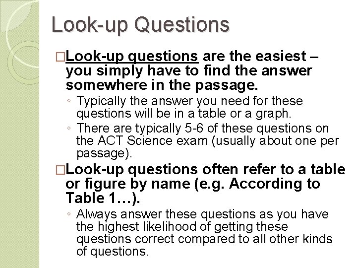 Look-up Questions �Look-up questions are the easiest – you simply have to find the