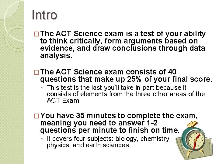 Intro � The ACT Science exam is a test of your ability to think