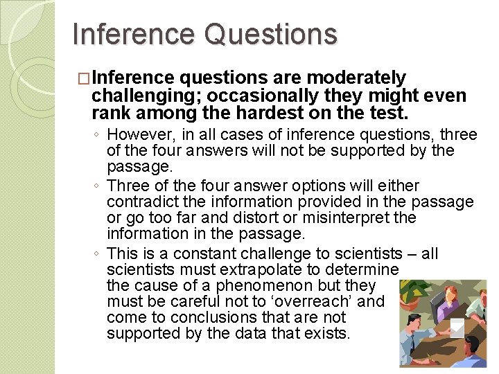 Inference Questions �Inference questions are moderately challenging; occasionally they might even rank among the