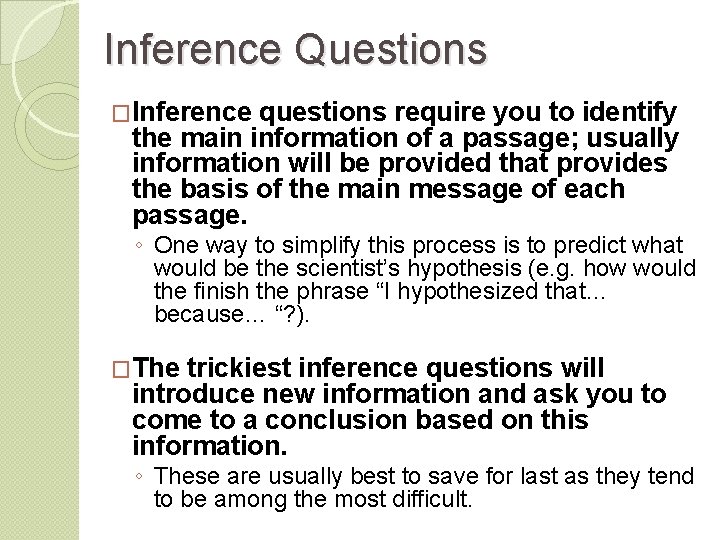Inference Questions �Inference questions require you to identify the main information of a passage;