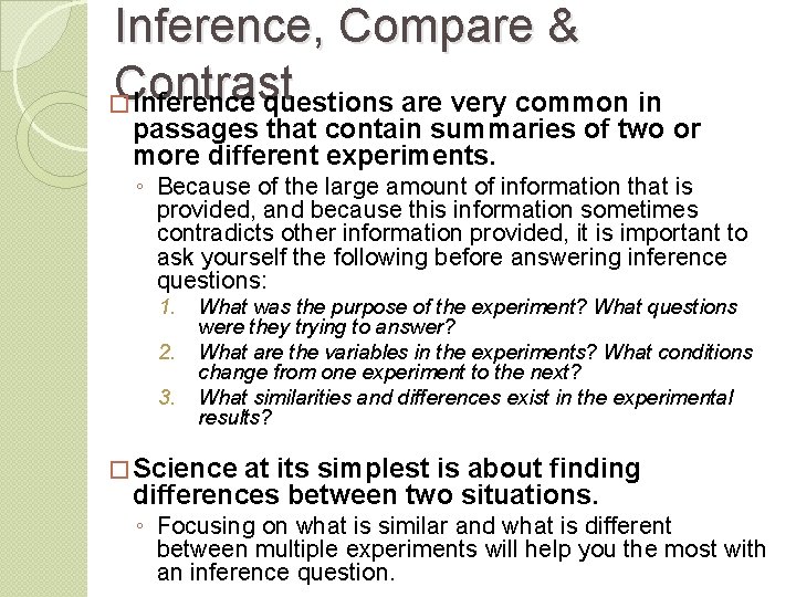Inference, Compare & Contrast � Inference questions are very common in passages that contain