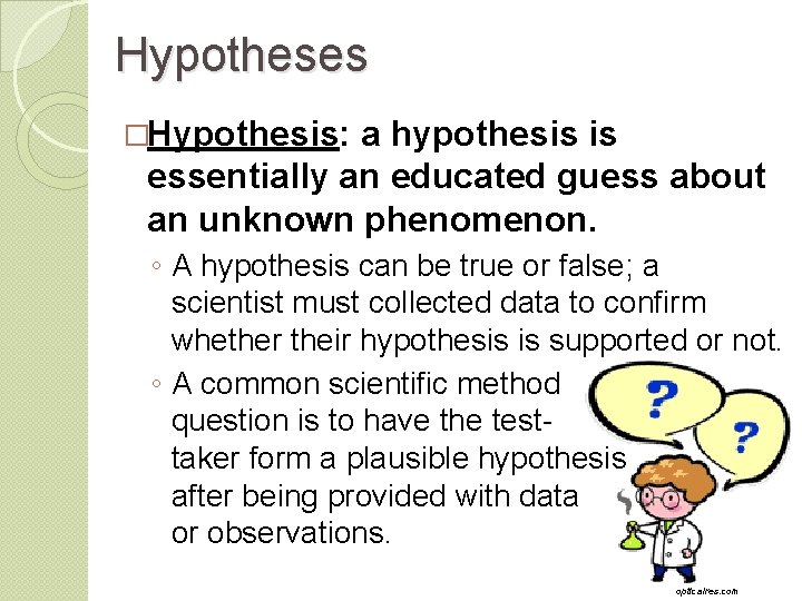 Hypotheses �Hypothesis: a hypothesis is essentially an educated guess about an unknown phenomenon. ◦