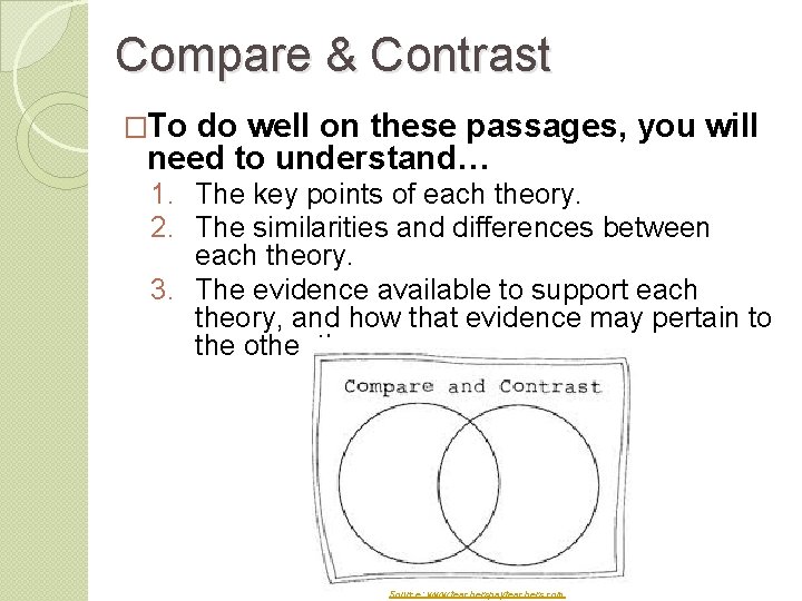 Compare & Contrast �To do well on these passages, you will need to understand…