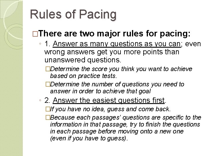 Rules of Pacing �There are two major rules for pacing: ◦ 1. Answer as