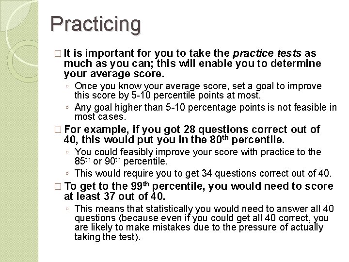 Practicing � It is important for you to take the practice tests as much