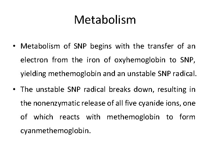 Metabolism • Metabolism of SNP begins with the transfer of an electron from the