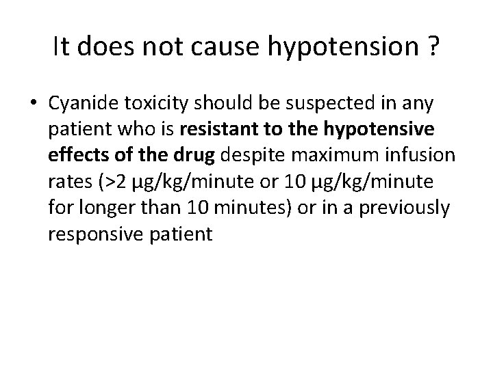 It does not cause hypotension ? • Cyanide toxicity should be suspected in any