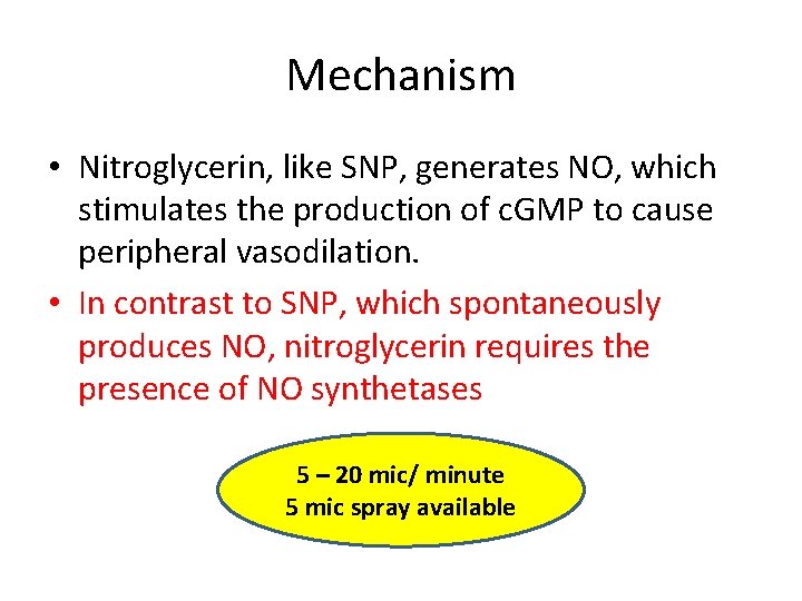 Mechanism • Nitroglycerin, like SNP, generates NO, which stimulates the production of c. GMP