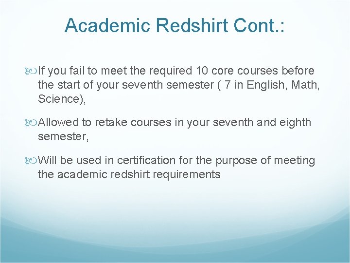 Academic Redshirt Cont. : If you fail to meet the required 10 core courses