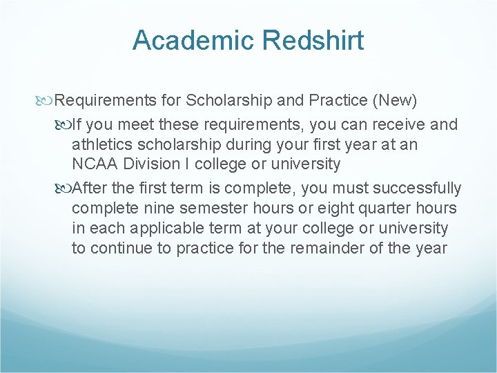 Academic Redshirt Requirements for Scholarship and Practice (New) If you meet these requirements, you