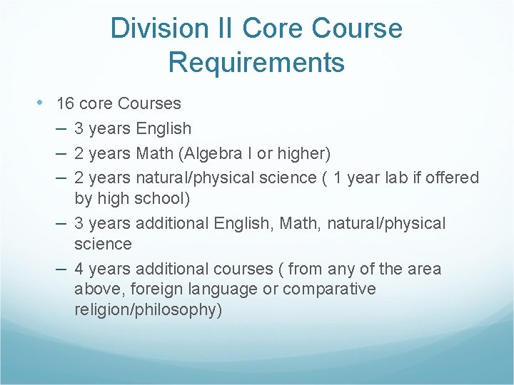 Division II Core Course Requirements • 16 core Courses – 3 years English –