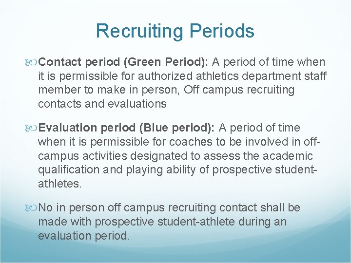 Recruiting Periods Contact period (Green Period): A period of time when it is permissible