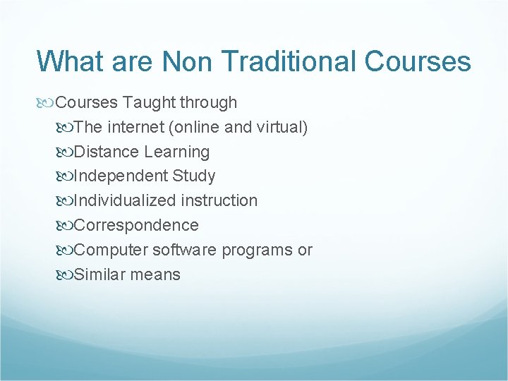 What are Non Traditional Courses Taught through The internet (online and virtual) Distance Learning