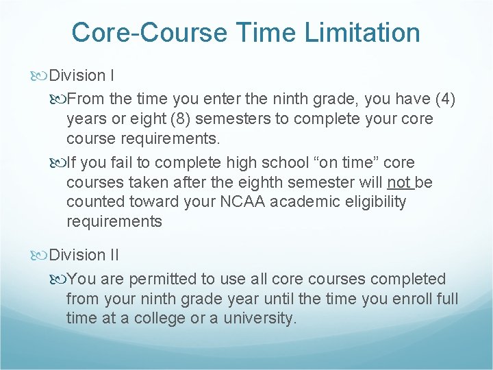 Core-Course Time Limitation Division I From the time you enter the ninth grade, you