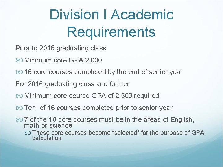 Division I Academic Requirements Prior to 2016 graduating class Minimum core GPA 2. 000