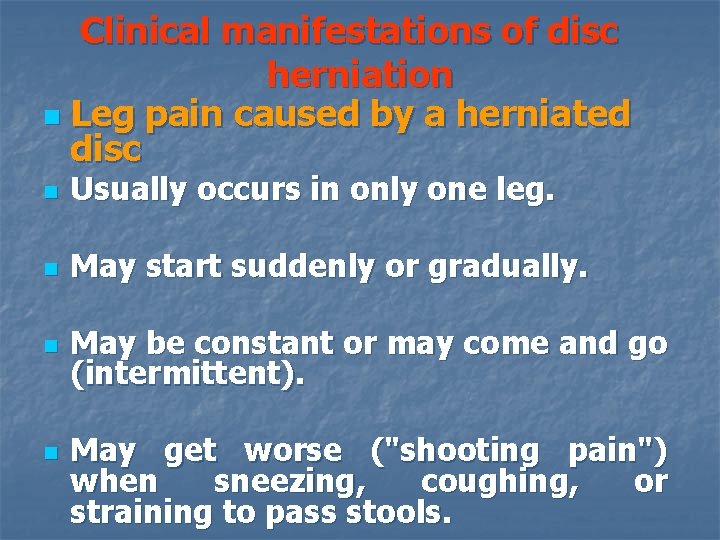 Clinical manifestations of disc herniation n Leg pain caused by a herniated disc n