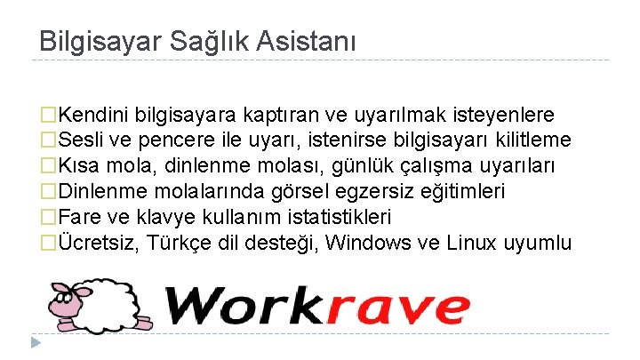 Bilgisayar Sağlık Asistanı �Kendini bilgisayara kaptıran ve uyarılmak isteyenlere �Sesli ve pencere ile uyarı,