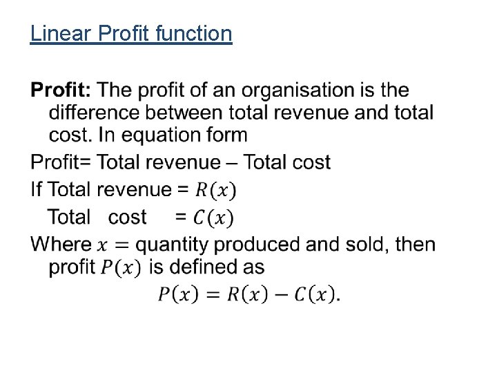 Linear Profit function • Linear Profit function •