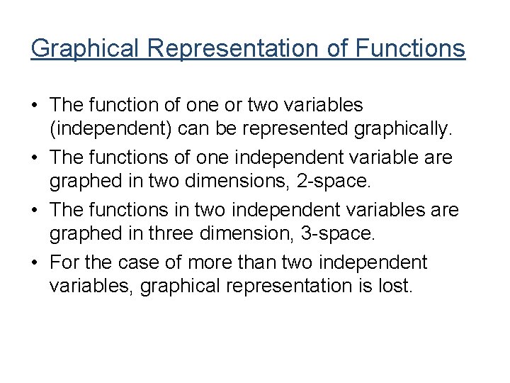 Graphical Representation of Functions • The function of one or two variables (independent) can Graphical Representation of Functions • The function of one or two variables (independent) can