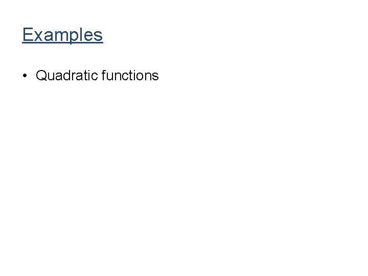 Examples • Quadratic functions Examples • Quadratic functions