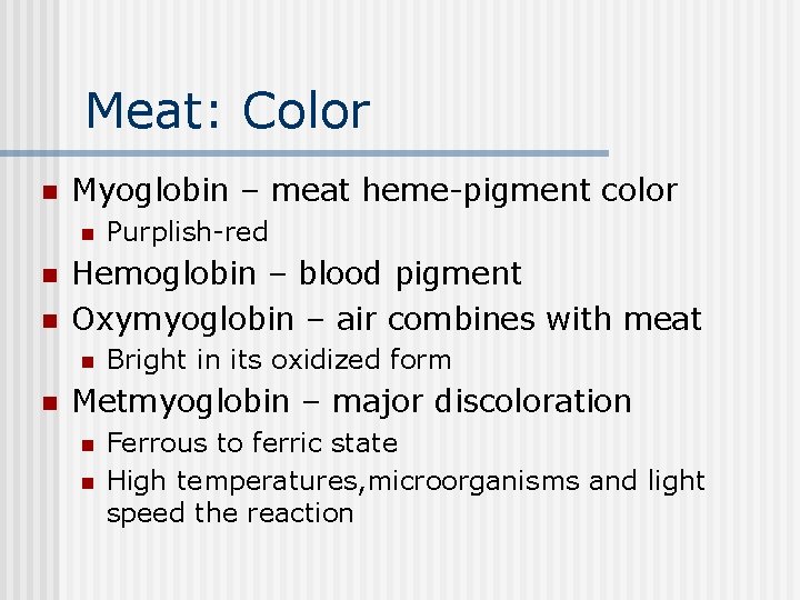 Meat: Color n Myoglobin – meat heme-pigment color n n n Hemoglobin – blood