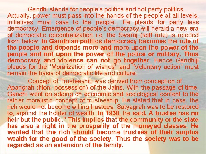 Gandhi stands for people’s politics and not party politics. Actually, power must pass into
