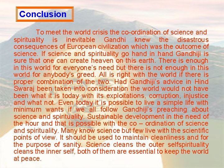Conclusion To meet the world crisis the co-ordination of science and spirituality is inevitable