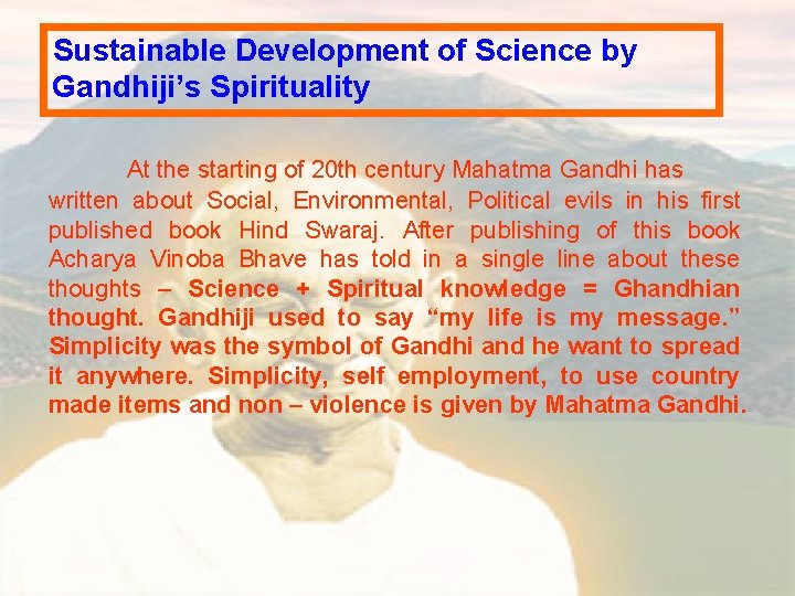 Sustainable Development of Science by Gandhiji’s Spirituality At the starting of 20 th century