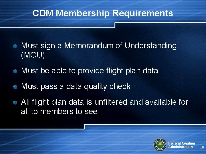 CDM Membership Requirements Must sign a Memorandum of Understanding (MOU) Must be able to
