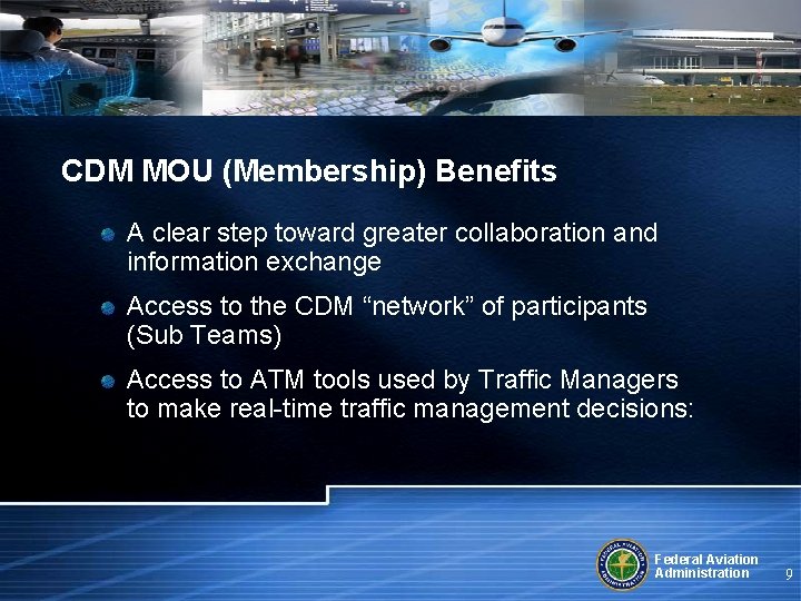 CDM MOU (Membership) Benefits A clear step toward greater collaboration and information exchange Access