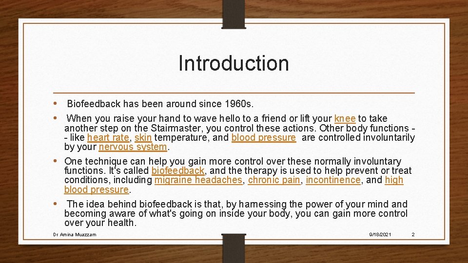 Introduction • Biofeedback has been around since 1960 s. • When you raise your