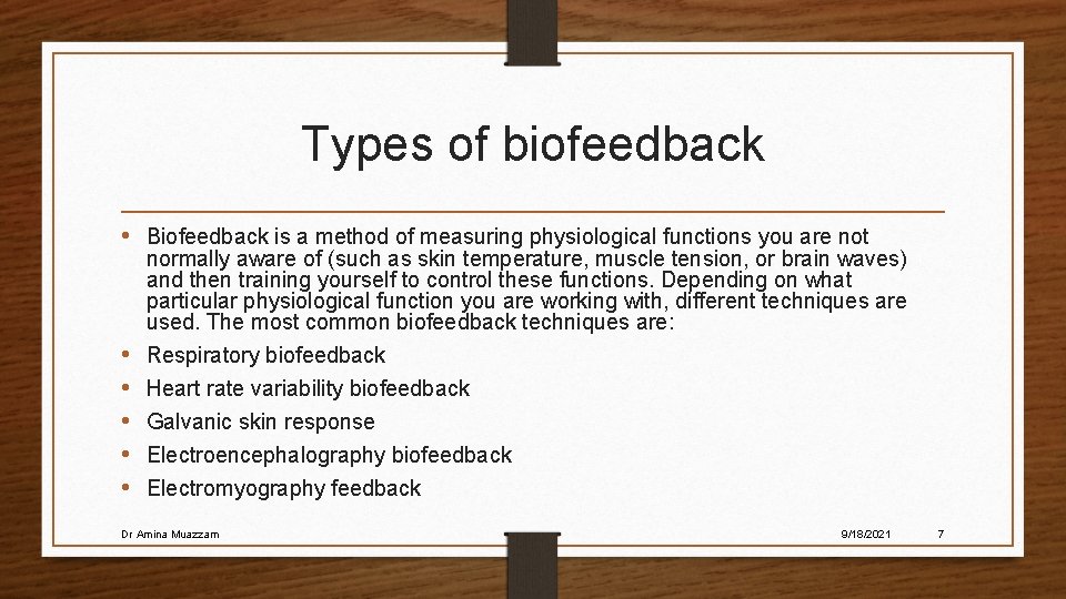 Types of biofeedback • Biofeedback is a method of measuring physiological functions you are
