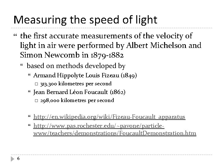 Measuring the speed of light the first accurate measurements of the velocity of light