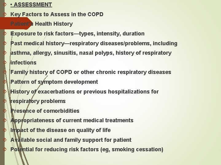  • ASSESSMENT Key Factors to Assess in the COPD Patient’s Health History Exposure