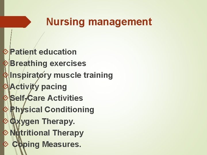 Nursing management Patient education Breathing exercises Inspiratory muscle training Activity pacing Self-Care Activities Physical